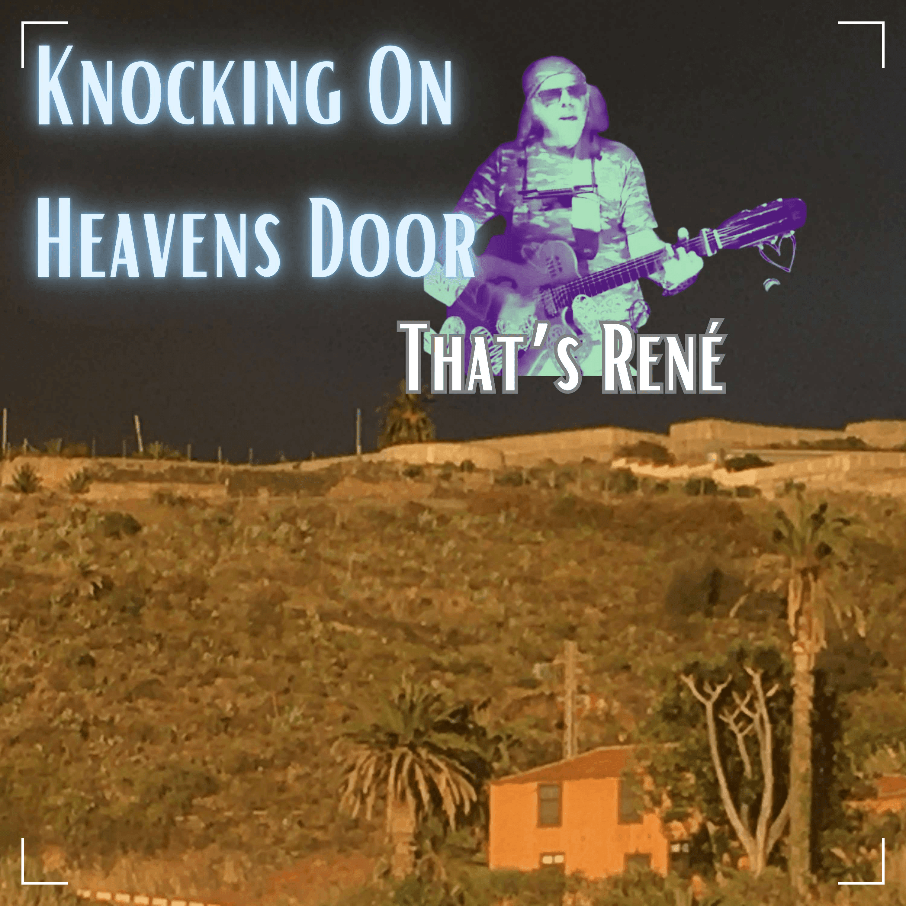 knocking on heaven's door that's rene