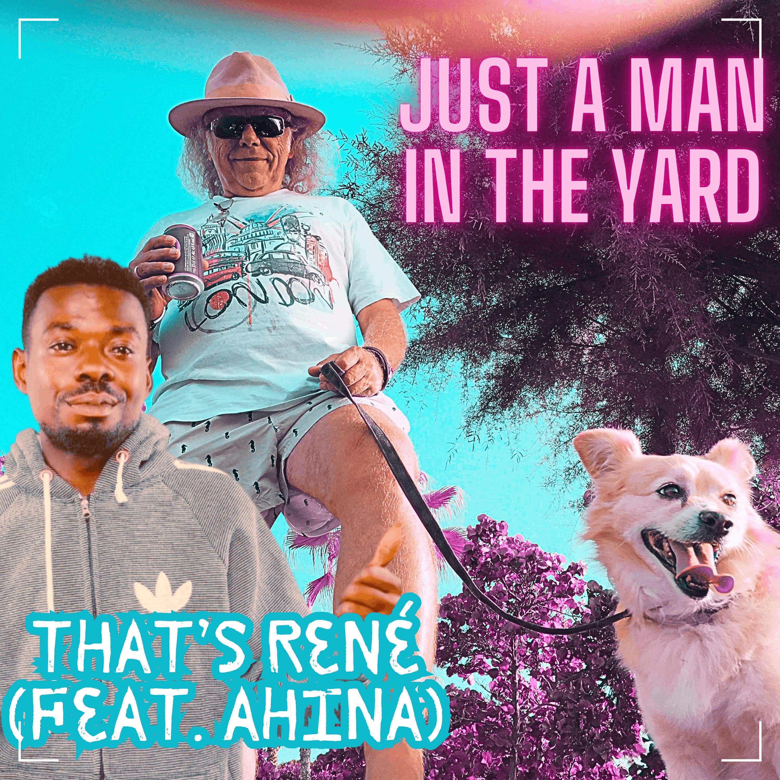 just a man in the yard that's rene feat ahina